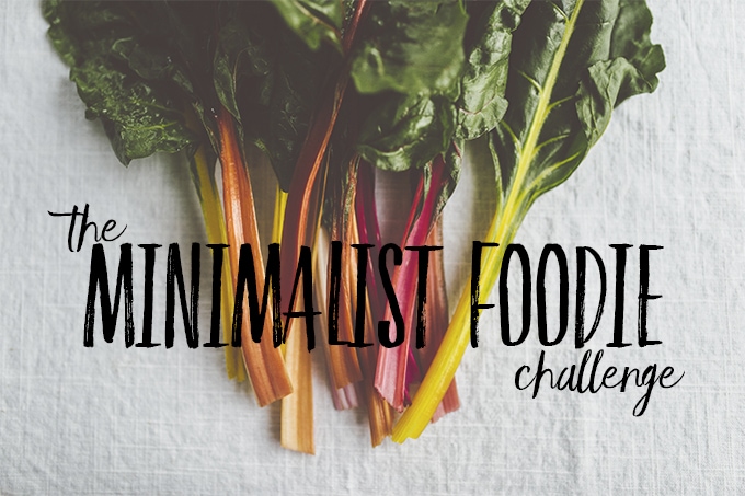 The Minimalist Foodie Challenge on Our Salty Kitchen