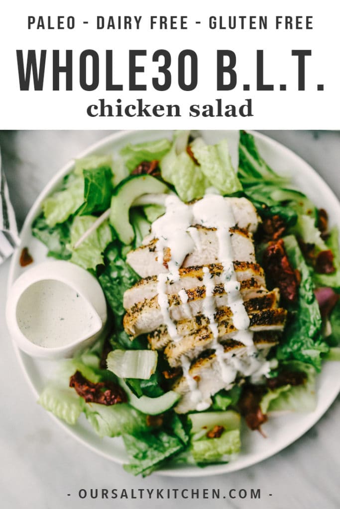 Need a new whole30 dinner idea? Look no further than this fast (just 30 minutes!) and flavor packed paleo chicken BLT salad recipe! Ditch the standard mayo salad for this easy twist on the classic with sun dried tomatoes, whole30 compliant ranch dressing, and grilled chicken. It's a weeknight dinner favorite for us!