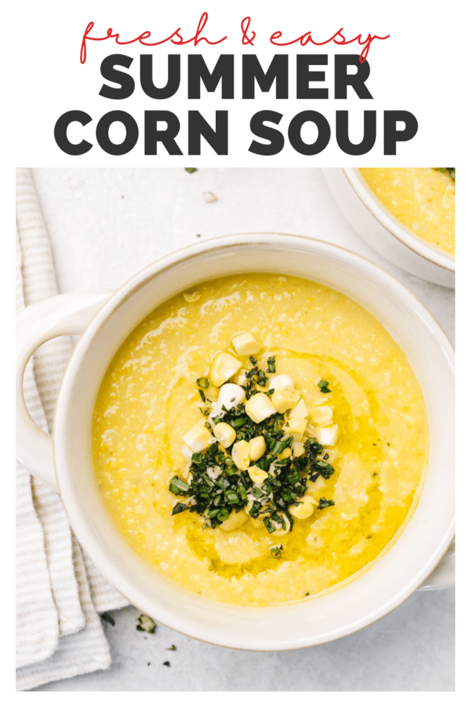 Pinterest image for a fresh corn soup recipe.