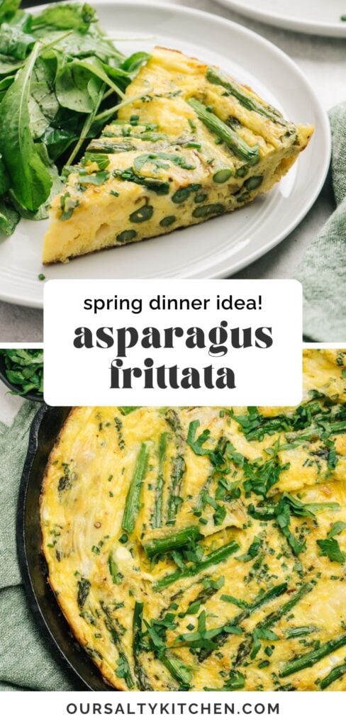 Top - side view, a slice of asparagus frittata on a plate with a tossed green salad; bottom - an asparagus frittata in a cast iron skillet with a green linen napkin to the side; title bar in the middle reads "spring dinner idea - asparagus frittata".