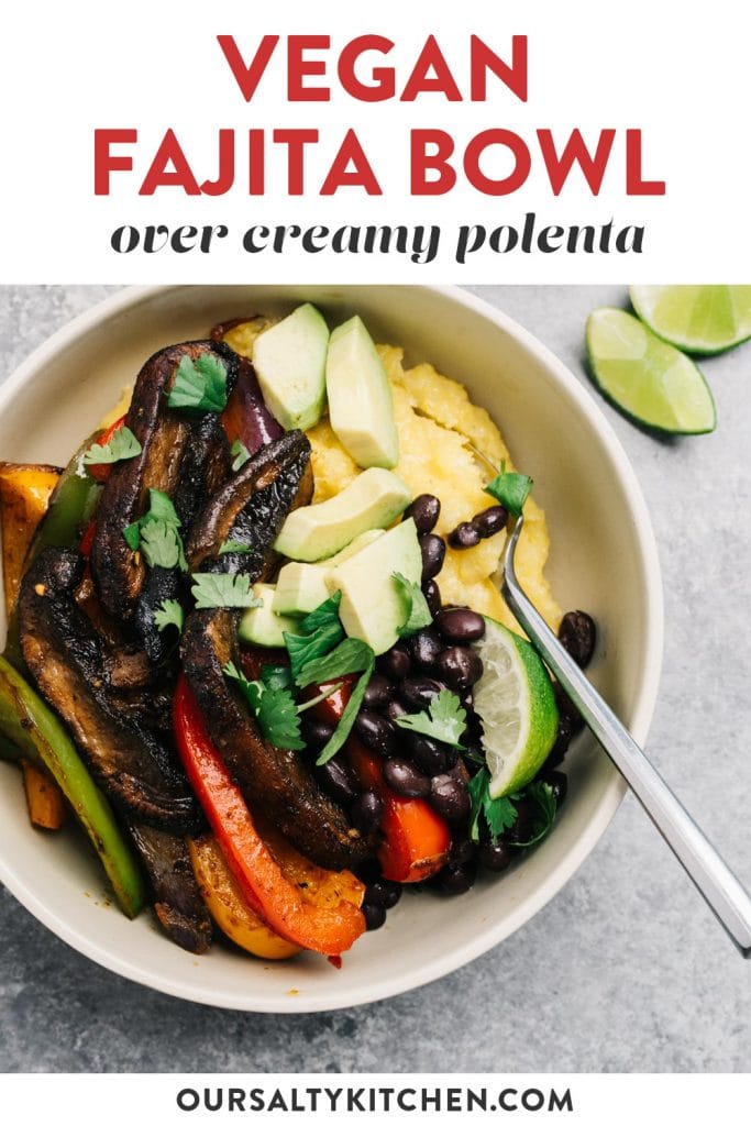 Pinterest image for a vegan fajita bowl with mushrooms, peppers, black beans, and avocado over polenta.