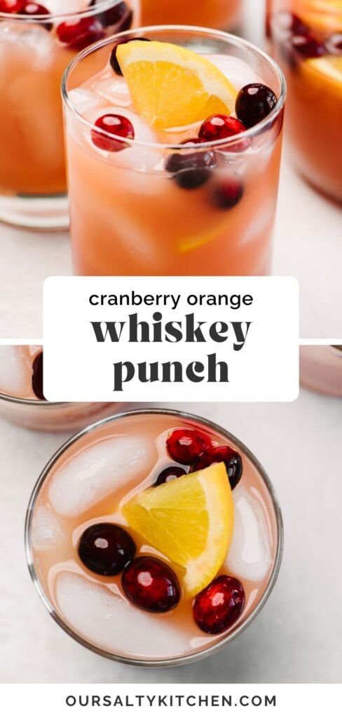 Top - side view, three whiskey punch cocktails on a concrete background; bottom - from overhead, a glass of whiskey punch on a concrete background, garnished with orange slices and fresh cranberries; text box in the middle reads "cranberry orange whiskey punch".
