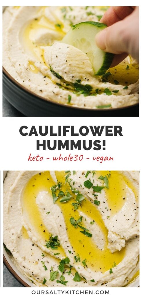 Top - dipping a cucumber slice into cauliflower tahini dip; bottom - cauliflower hummus in a bowl drizzled with olive oil; title bar in the middle reads "cauliflower hummus - keto and whole30".