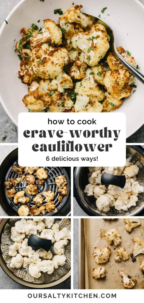 Top - a spoon tucked into a bowl of roasted cauliflower florets, garnished with fresh chopped basil; bottom - a collage of images showing different methods for cooking cauliflower (in an air fryer, in the instant pot, steamed, and roasted).