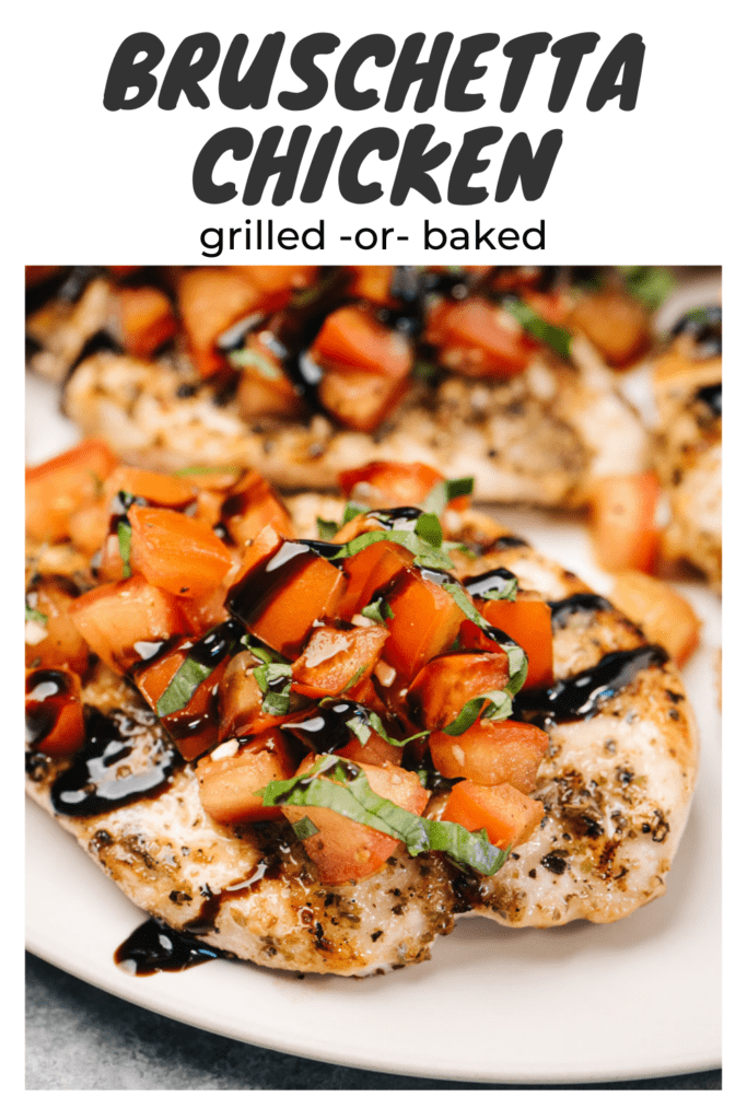 Pinterest image for a bruschetta chicken recipe, grilled or baked.