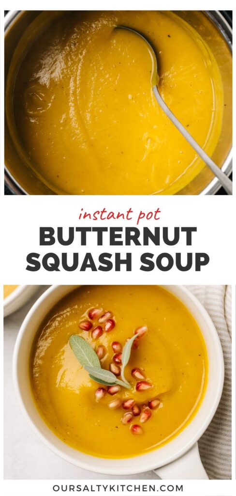 Top - butternut squash soup in an instant pot; bottom - creamy butternut squash soup garnished with pomegranate seeds and sage; title bar in the middle reads "instant pot butternut squash soup".