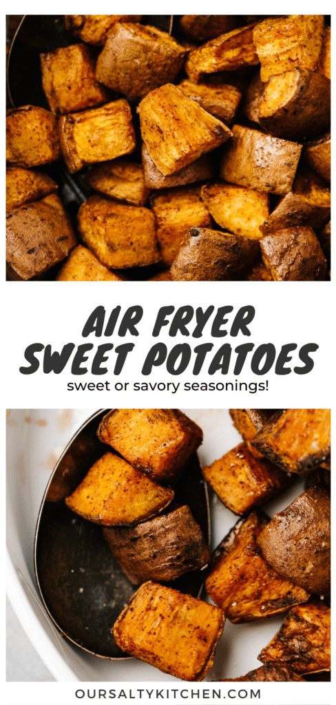 Pinterest collage for diced sweet potatoes in the air fryer with sweet or savory variations.