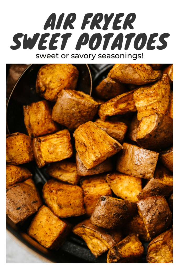 Pinterest image for diced sweet potatoes in the air fryer with sweet or savory variations.