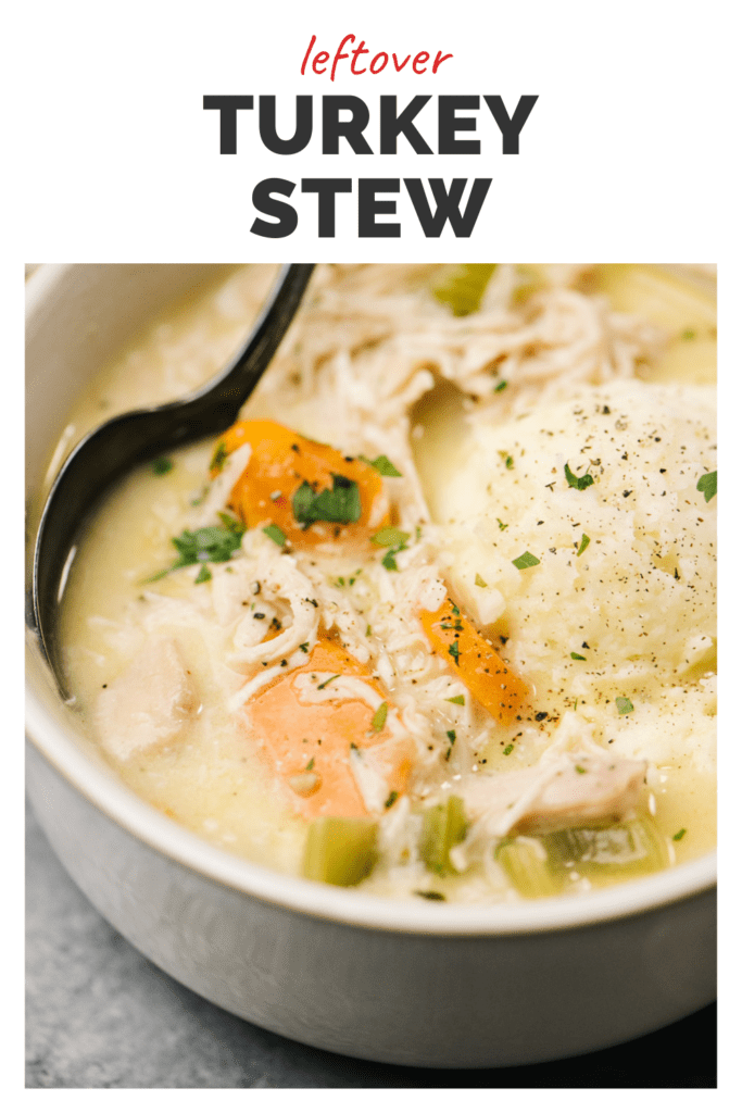 Pinterest image for a leftover turkey stew recipe using leftover turkey and gravy in the broth!