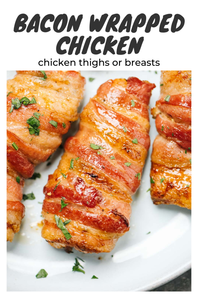 Pinterest image for bacon wrapped chicken using chicken thighs or chicken breasts.