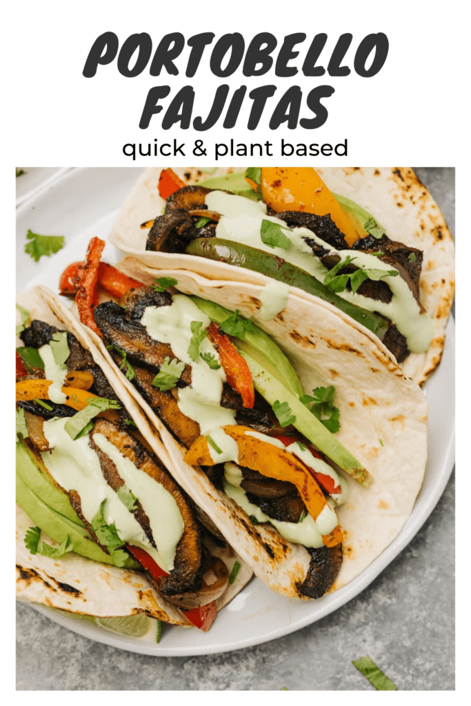 Pinterest image for plant based mushroom fajitas with cilantro lime sour cream.