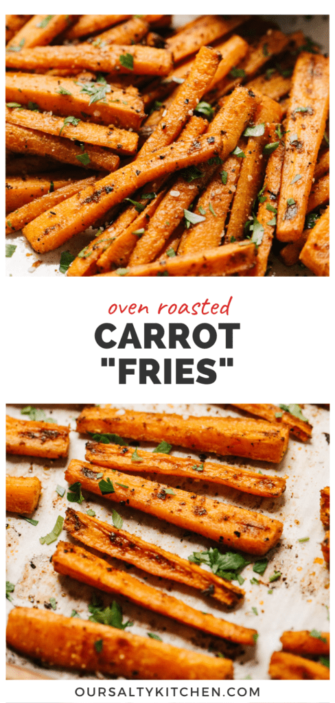 2 pictures of crispy carrot fries, with a middle banner that reads oven roasted carrot "fries".