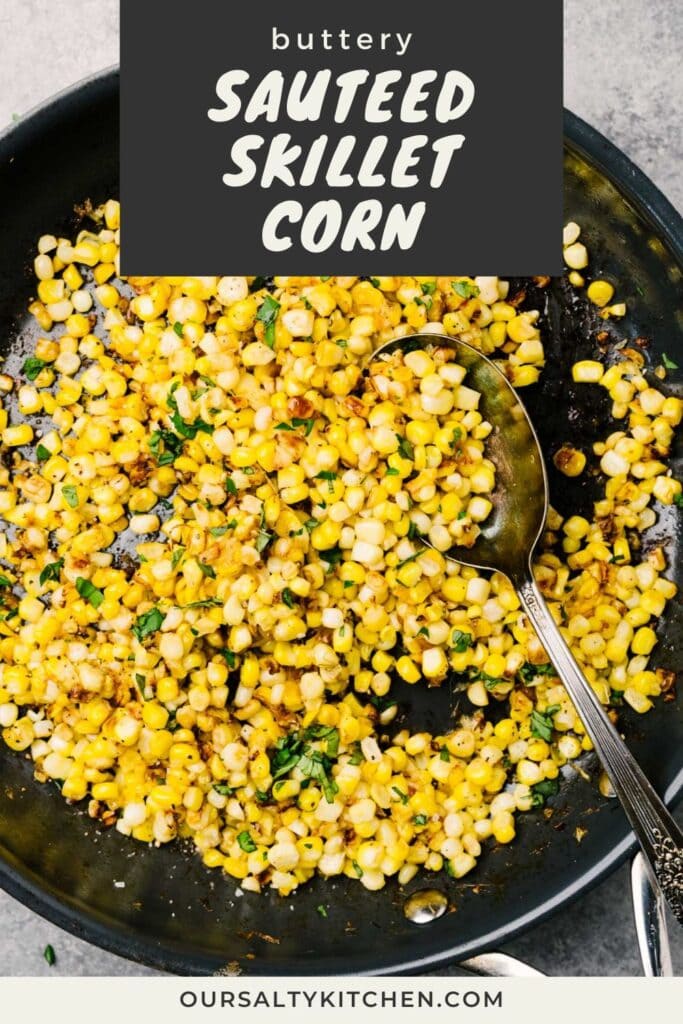A silver serving spoon tucked into a skillet of sautéed corn, garnished with fresh basil; title bar at the top reads "buttery sautéed skillet corn".