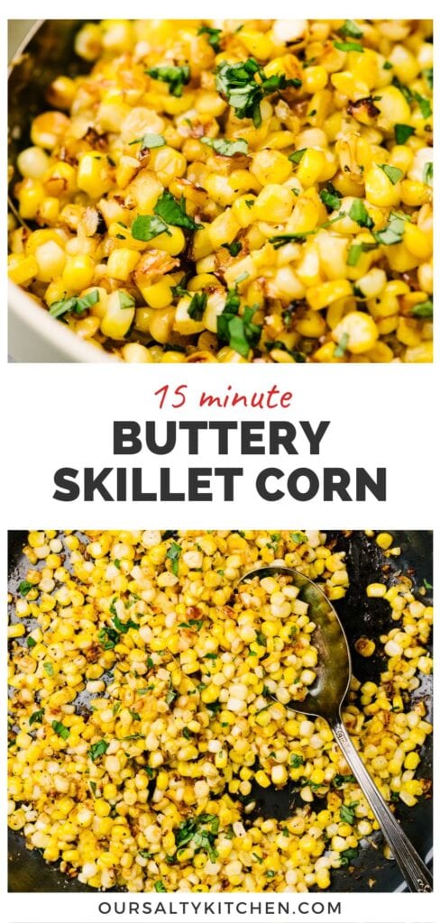 Top - side view, skillet corn with fresh basil in a tan bowl; bottom - a spoon tucked into a skillet of sautéed corn; title bar in the middle reads "15 minute buttery skillet corn".