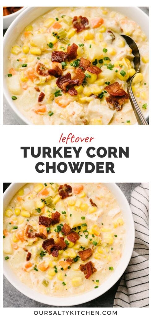 Top - side view, a spoon tucked into a bowl of turkey corn chowder garnished with bacon and chives; bottom - a bowl of leftover turkey corn chowder with a striped linen napkin to the side; text box in the middle reads "leftover turkey corn chowder".