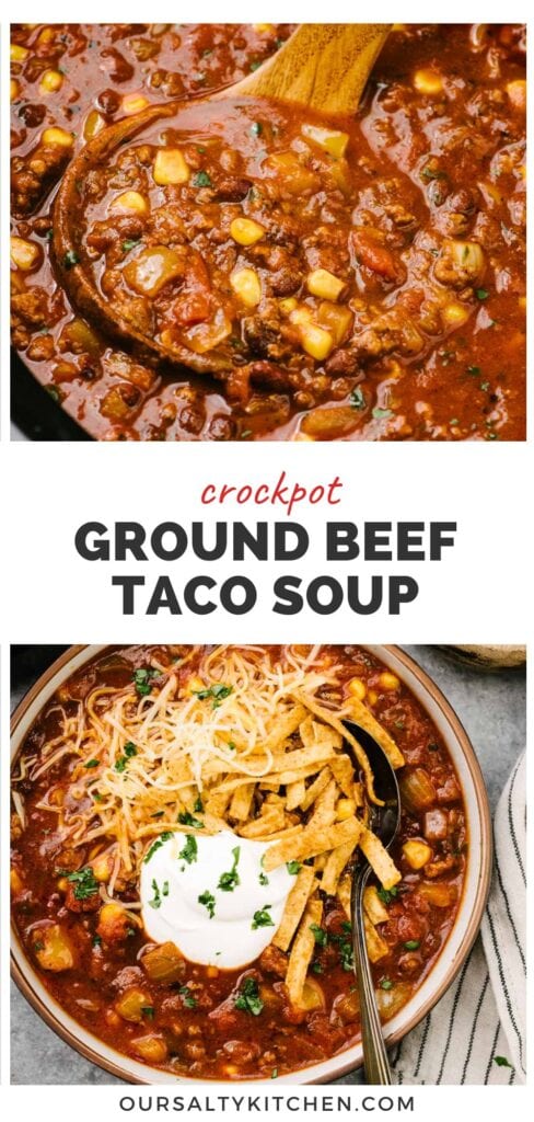 Top - side view, a wood ladle tucked into a slow cooker filled with taco soup; bottom - a spoon tucked into a bowl of crockpot taco soup, garnished with sour cream, shredded cheese, tortilla strips, and chopped cilantro, with a striped linen napkin to the side; title bar in the middle reads "crockpot ground beef taco soup".